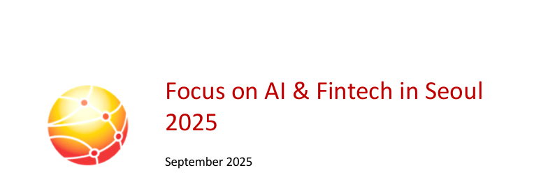 Focus on AI & Fintech in Seoul 2025 Report (Z/YEN, Sep. 2025)